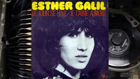 esther galil,le jour se leve .